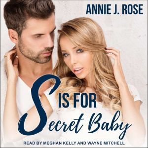 S is for Secret Baby, Annie J. Rose