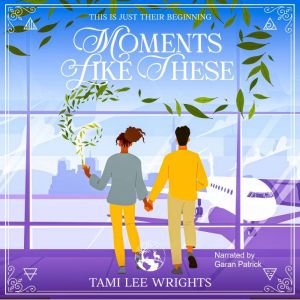 Moments Like These: Elemental Magic, Hidden Powers, and a Cross-Cultural Romance