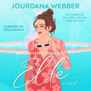 Unconventionally, Elle: A Novel