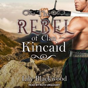 The Rebel of Clan Kincaid, Lily Blackwood