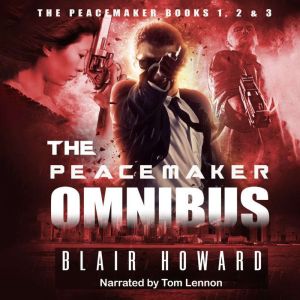 The Peacemaker Omnibus, Blair Howard