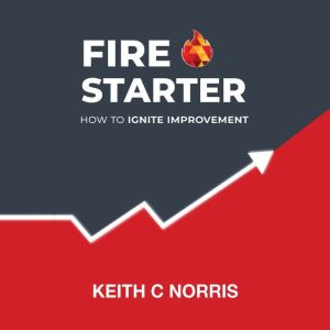 Fire Starter: How to Ignite Improvement