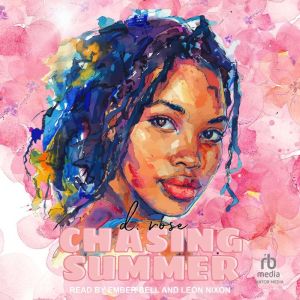 Chasing Summer, D. Rose