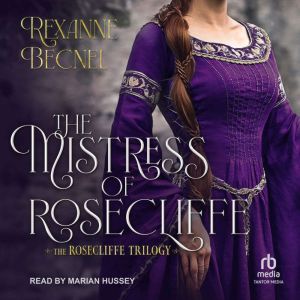 The Mistress of Rosecliffe, Rexanne Becnel