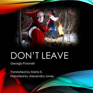 Dont Leave, Georgiy Polonsky