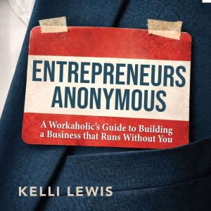 Entrepreneurs Anonymous, Kelli Lewis