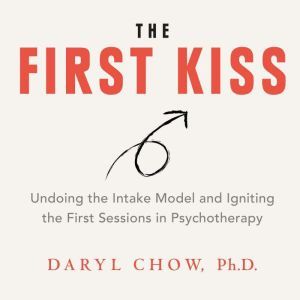 The First Kiss, Daryl Chow, Ph.D.