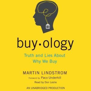 Buyology: Truth and Lies About Why We Buy, Martin Lindstrom