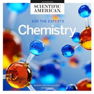 Ask the Experts: Chemistry, Scientific American