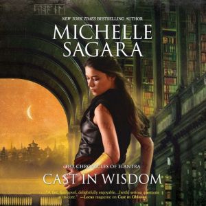Cast in Wisdom, Michelle Sagara