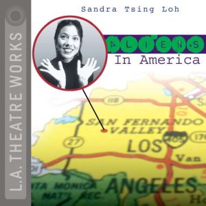 Aliens in America, Sandra Tsing Loh