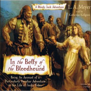 In The Belly Of The Bloodhound, L. A. Meyer