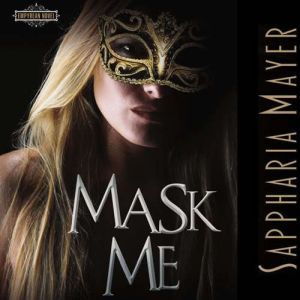 Mask Me, Sappharia Mayer