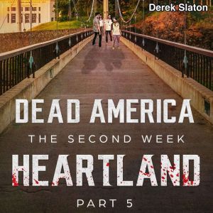 Dead America The Second Week Heartl..., Derek Slaton