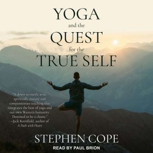 Yoga and the Quest for the True Self, Stephen Cope
