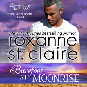Barefoot at Moonrise, Roxanne St. Claire
