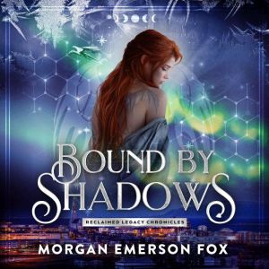 Bound By Shadows, Morgan Emerson Fox