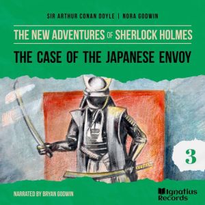 The Case of the Japanese Envoy The N..., Sir Arthur Conan Doyle