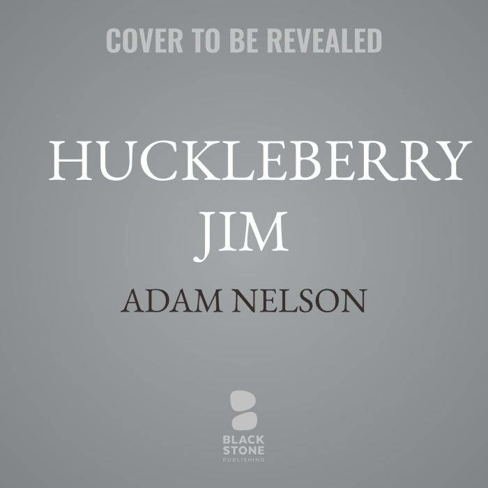 Huckleberry Jim, Adam Nelson