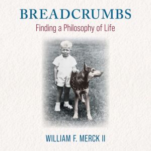 Breadcrumbs, Williamd F. Merck II