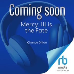 Mercy Ill is the Fate, Chance Dillon