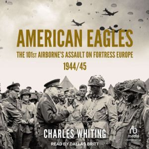American Eagles, Charles Whiting