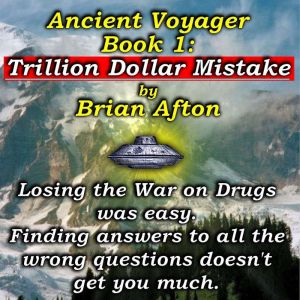 Ancient Voyager Book 1 Trillion Dolla..., Brian Afton