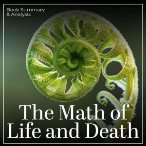 The Math of Life and Death: Book Summary & Analysis