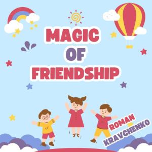 Magic of Friendship, Roman Kravchenko