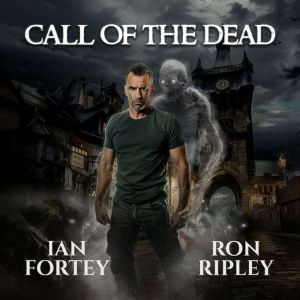 Call of the Dead (The Ghost Reapers Series, Book 1): Supernatural Suspense Thriller with Ghosts
