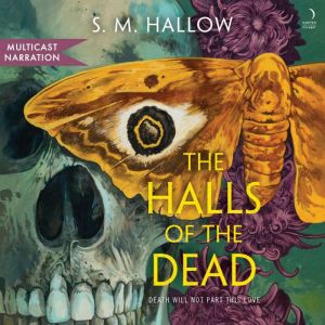 The Halls of the Dead, S. M. Hallow