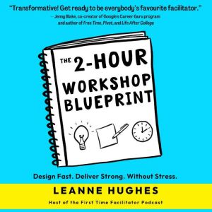 The 2Hour Workshop Blueprint, Leanne Hughes