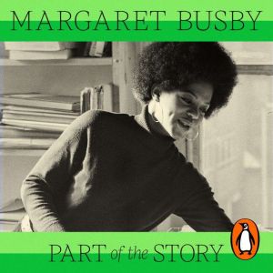 Part of the Story, Margaret Busby