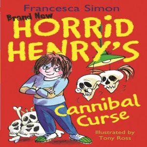 Horrid Henrys Cannibal Curse, Francesca Simon