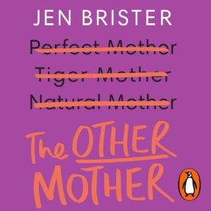 The Other Mother: A wickedly honest parenting tale for every kind of family