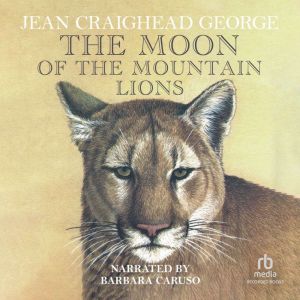 The Moon of the Mountain Lions, Jean Craighead George