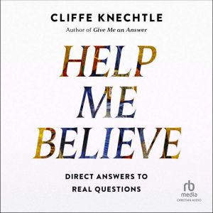 Help Me Believe, Cliffe Knechtle