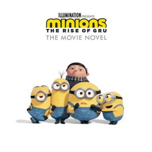 Minions: The Rise of Gru: The Movie Novel, Sadie Chesterfield