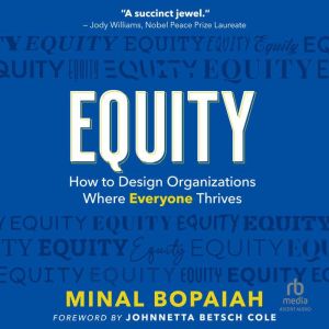 Equity: How to Design Organizations Where Everyone Thrives