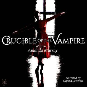 CRUCIBLE OF THE VAMPIRE, Amanda Murray