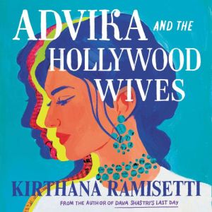 Advika and the Hollywood Wives, Kirthana Ramisetti