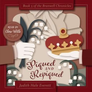 Piqued and Repiqued: A witty traditional Regency romance