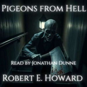 Pigeons from Hell, Robert E. Howard