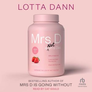 Mrs. D is Not on a Diet, Lotta Dann