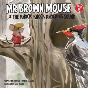 Mr Brown Mouse And The Knock Knock Kn..., Jonathan da Canha