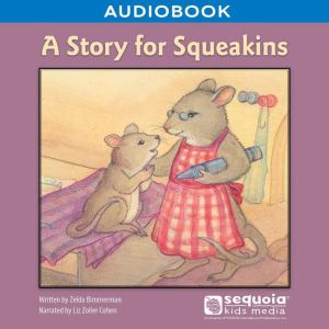 A Story for Squeakins, Sequoia Kids Media