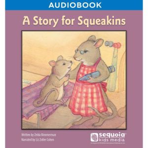 A Story for Squeakins, Zelda Bimmerman