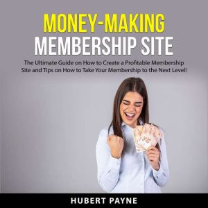 Money-Making Membership Site