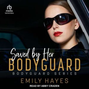 Saved by her Bodyguard, Emily Hayes