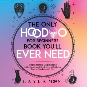 The Only Hoodoo for Beginners Book Yo..., Layla Moon